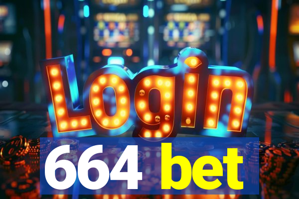 664 bet